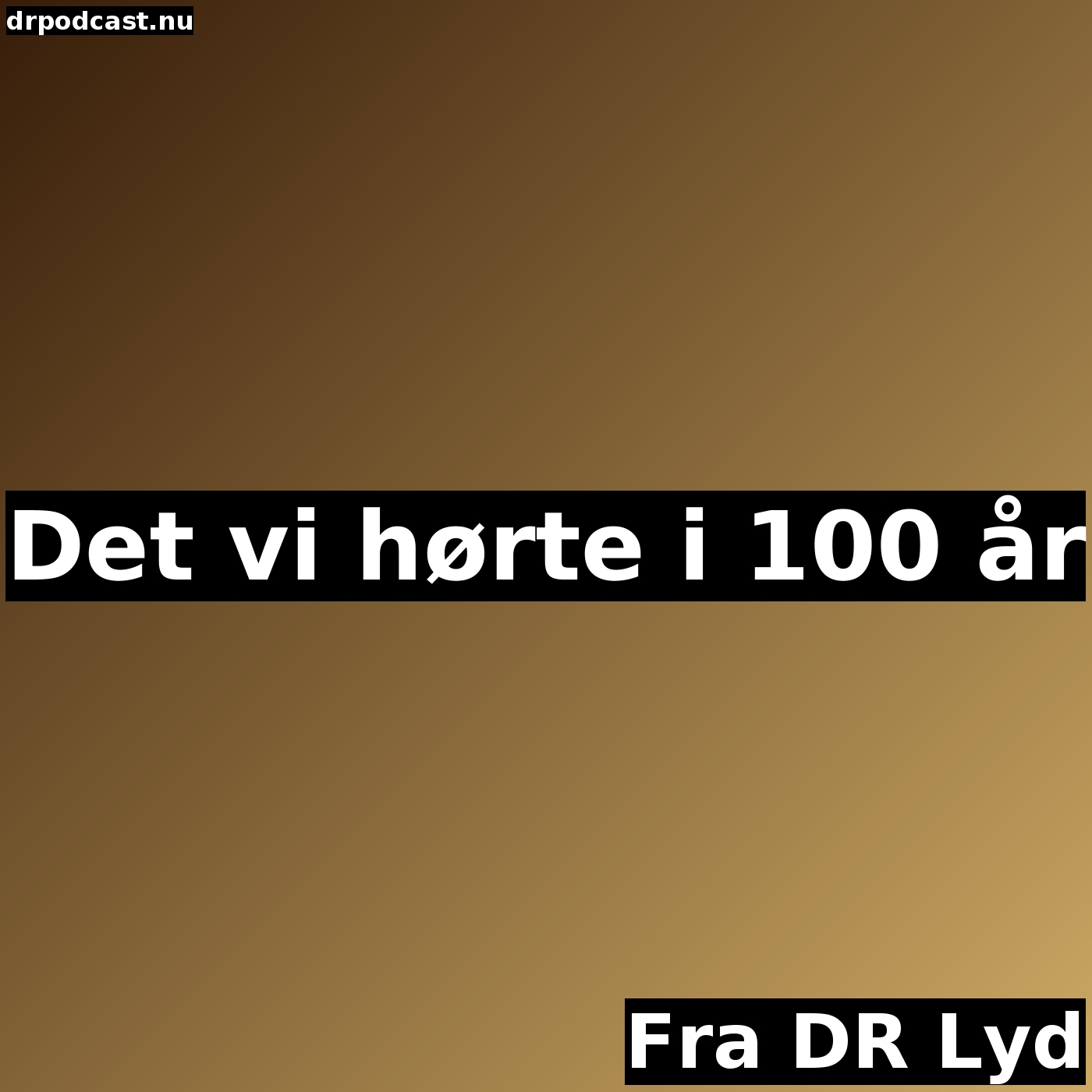 Det vi hørte i 100 år