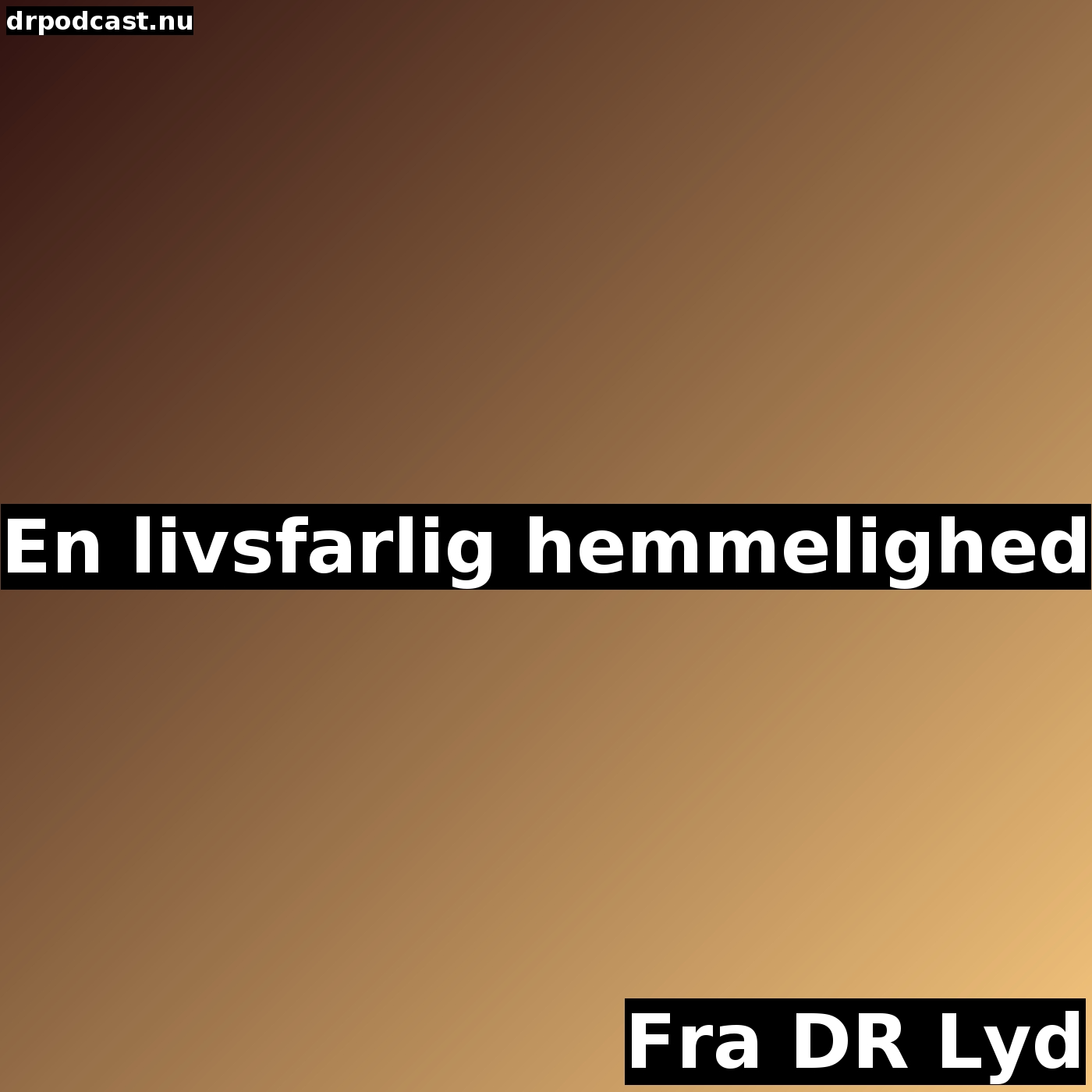 En livsfarlig hemmelighed