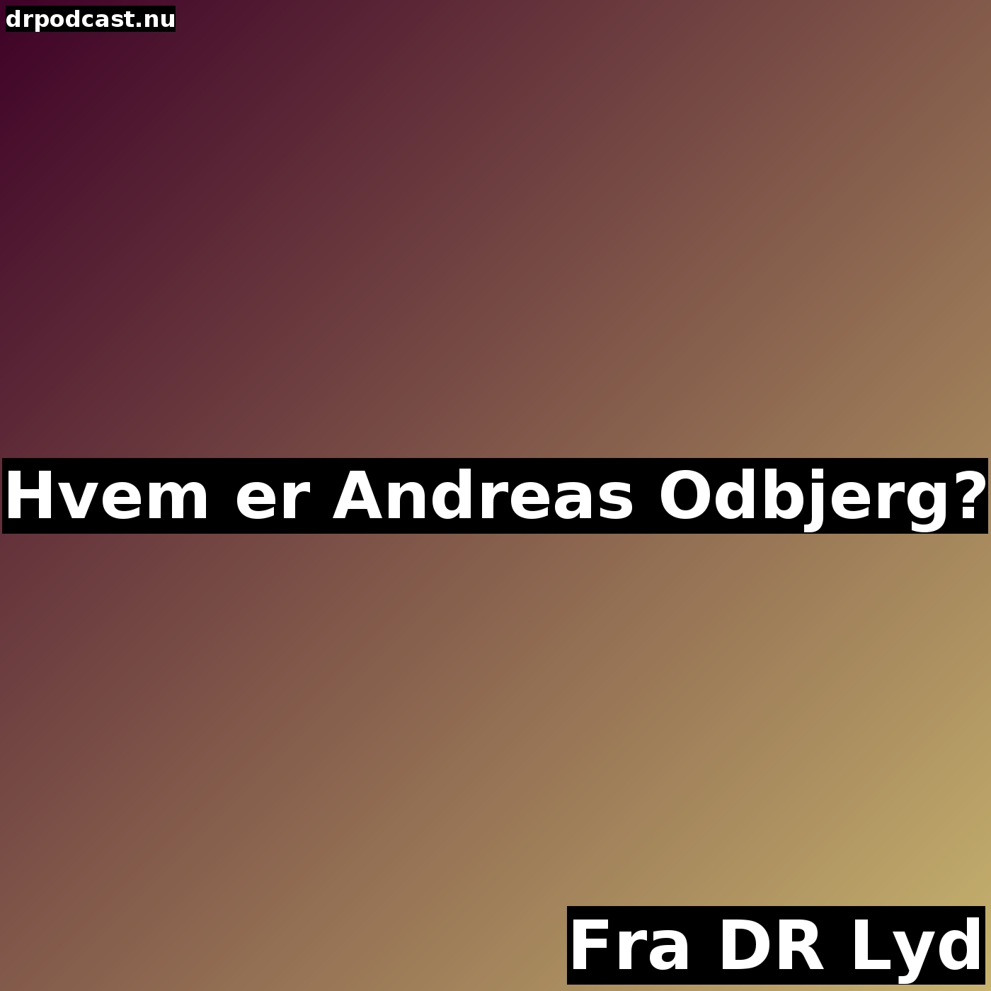Hvem er Andreas Odbjerg?