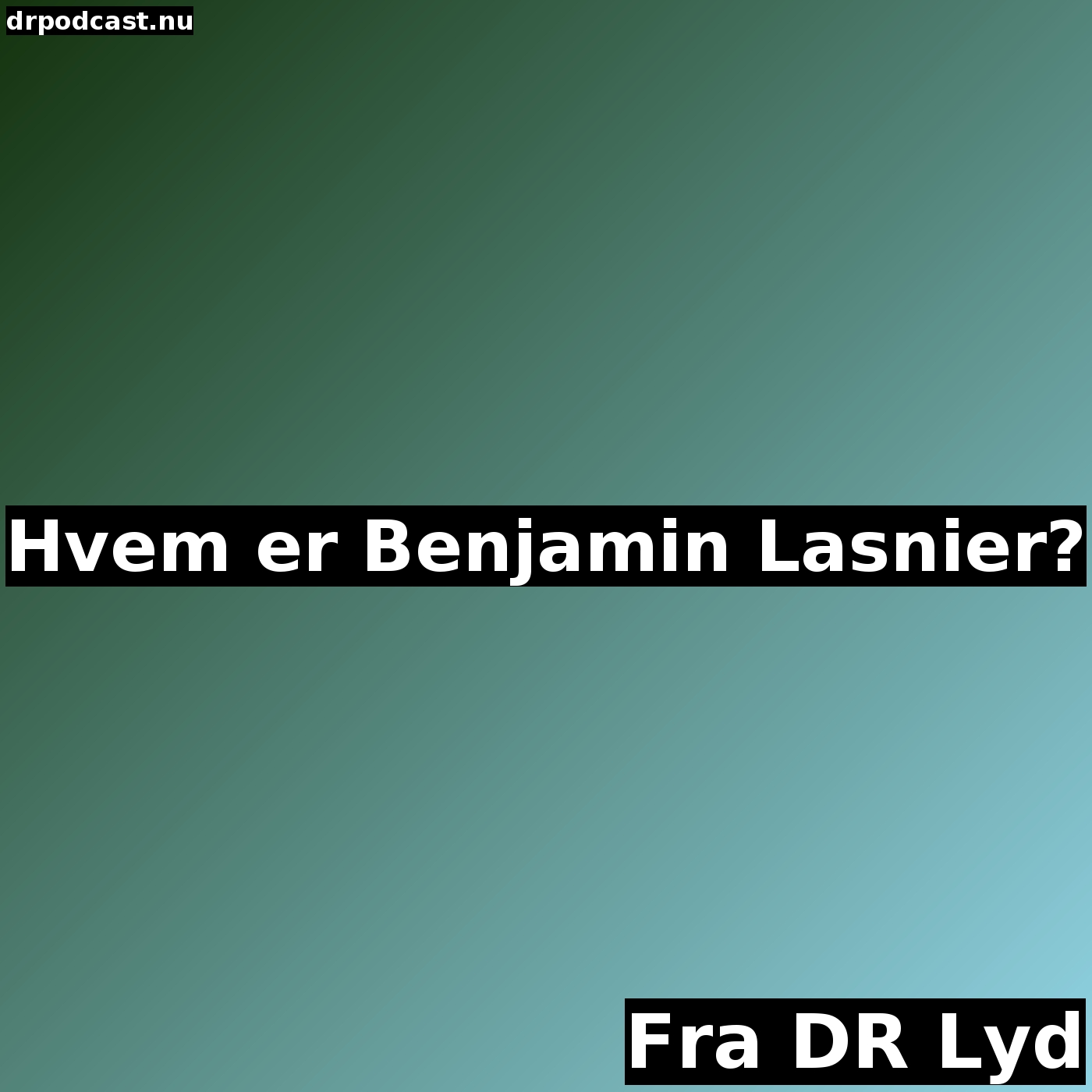 Hvem er Benjamin Lasnier?