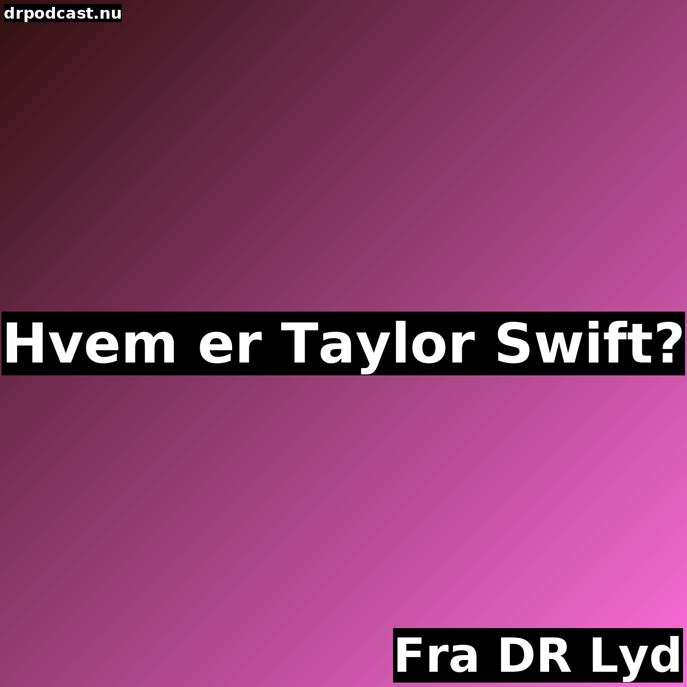 Hvem er Taylor Swift?