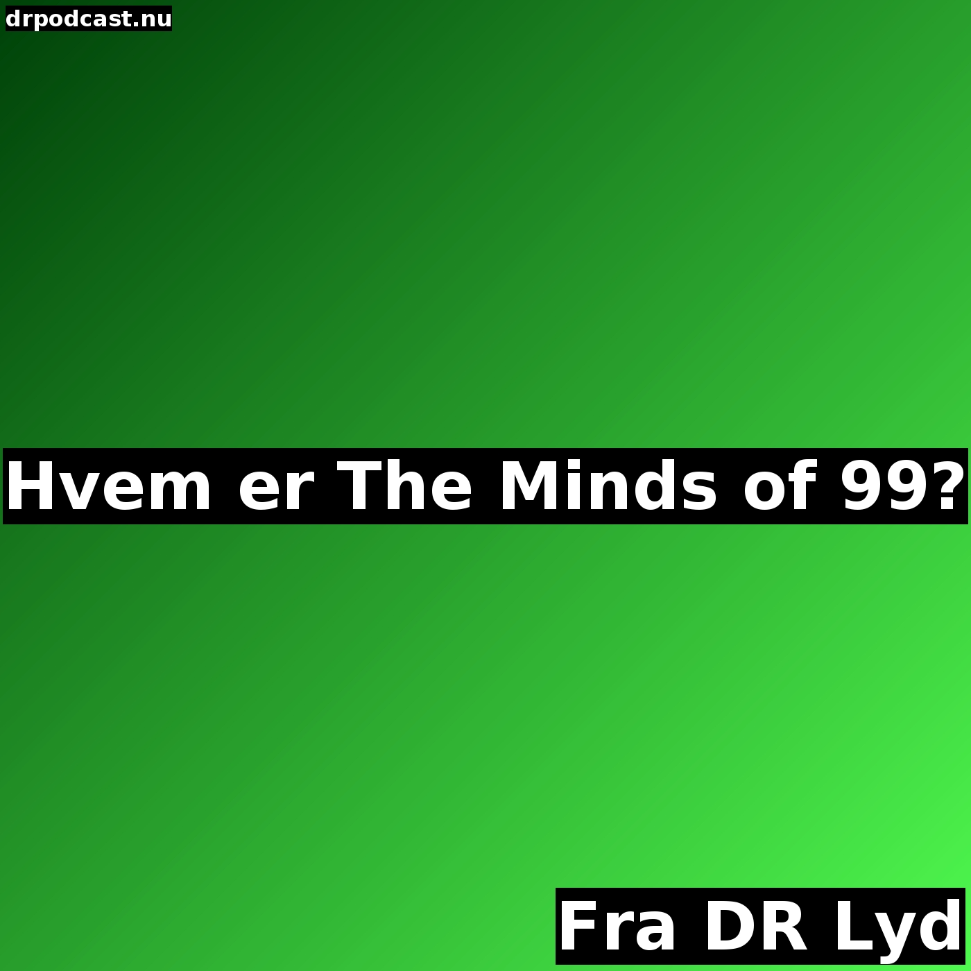 Hvem er The Minds of 99?
