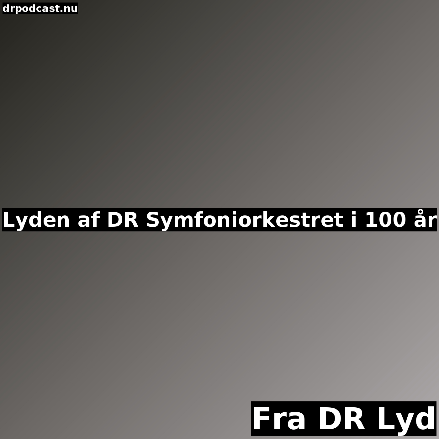 Lyden af DR Symfoniorkestret i 100 år