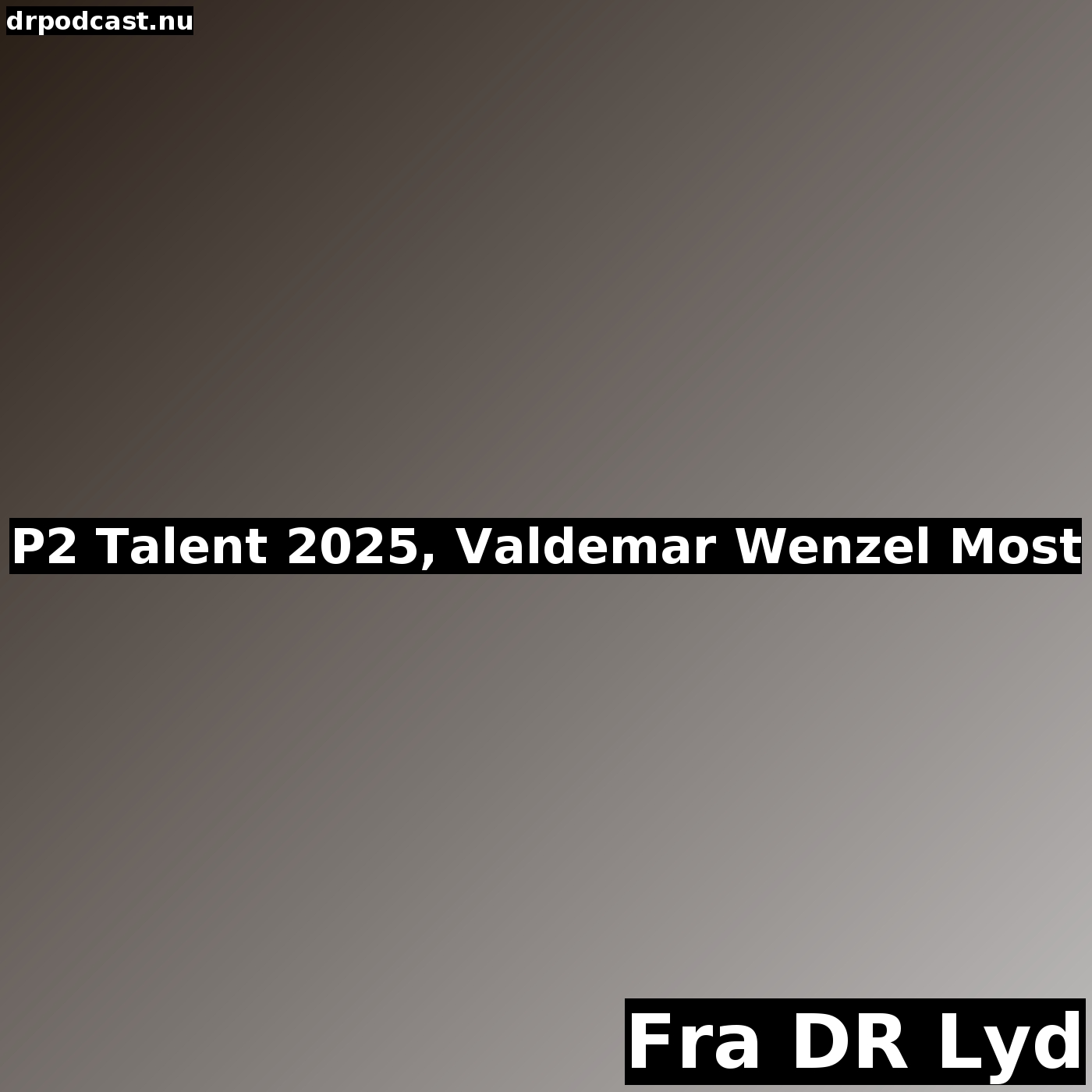 P2 Talent 2025, Valdemar Wenzel Most
